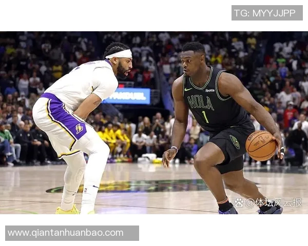 湖人对决鹈鹕精彩集锦回顾全场高光时刻与精彩瞬间分析